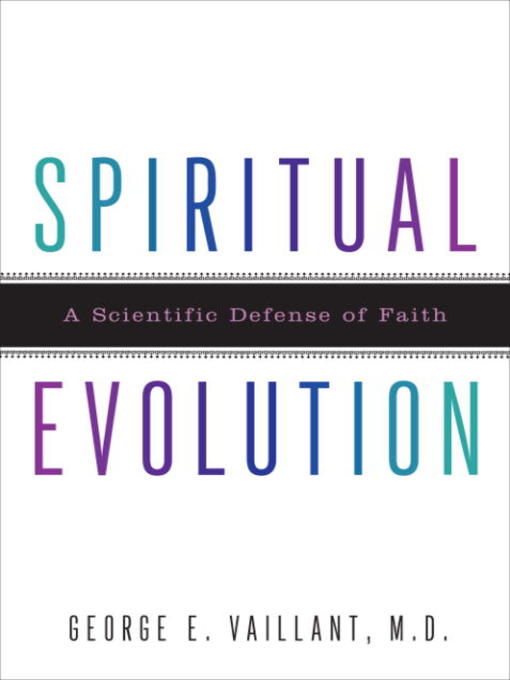Title details for Spiritual Evolution by George Vaillant - Available